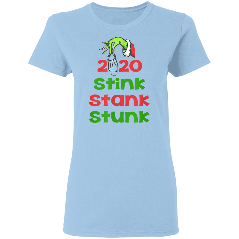 Funny Grinch 2020 Stink Stank Stunk Shirt Christmas Holiday T-Shirt_1 G500L Ladies' 5.3 oz. T-Shirt