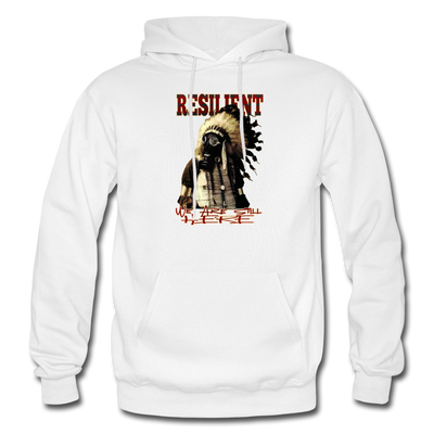 Resilient Native American Indigenous Still here Hoodie - white