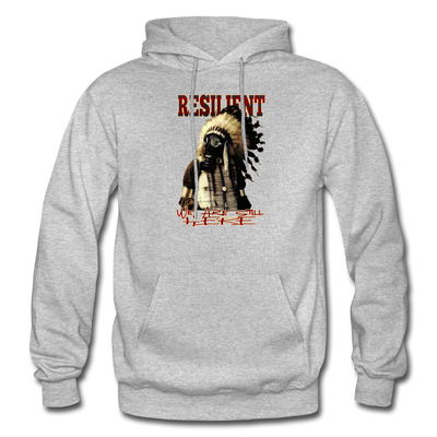 Resilient Native American Indigenous Still here Hoodie - heather gray